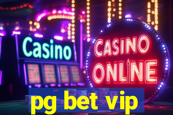 pg bet vip